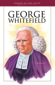 George Whitefield: Pioneering Evangelist (Heroes of the Faith)