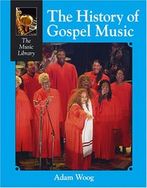 The Music Library - The History of Gospel Music (The Music Library)