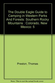 The Double Eagle Guide to Camping in Western Parks And Forests: Southern Rocky Mountains : Colorado, New Mexico