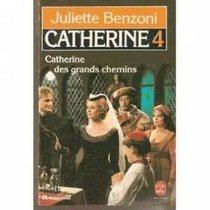 Catherine Des Grands Chemins (Le Livre de Poche, no.4107)