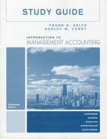 Study Guide, Introduction to Management Accounting-Full Book for Introduction to Management Accounting-Chapters 1-17