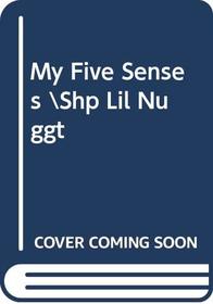 My Five Senses \Shp Lil Nuggt (Shaped Little Nugget Book)