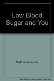 Low Blood Sugar and You