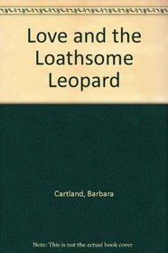 Love and the Loathsome Leopard