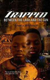 Trapped Between the Lash and the Gun: A Boy's Journey