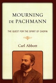 Mourning de Pachmann: The Quest for the Spirit of Chopin