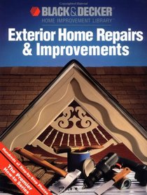 Exterior Home Repairs & Improvements (Black & Decker Home Improvement Library)