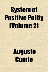 System of Positive Polity (Volume 2)