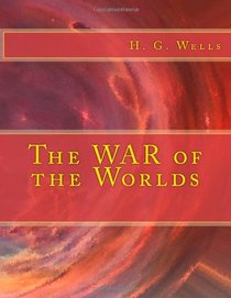 The WAR of the Worlds: A LARGE Print, Small Price Book