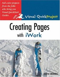 Creating Pages with iWork : Visual QuickProject Guide (Visual Quickproject Series)