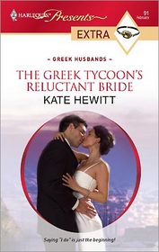 The Greek Tycoon's Reluctant Bride (Greek Husbands) (Harlequin Presents Extra, No 91)