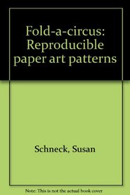 Fold-a-circus: Reproducible paper art patterns