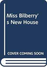 Miss Bilbery's New House