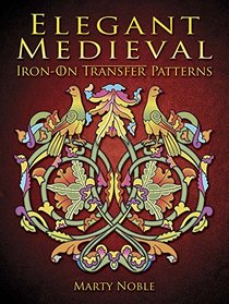 Elegant Medieval Iron-On Transfer Patterns (Dover Iron-On Transfer Patterns)