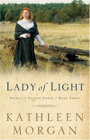 Lady of Light (Morgan, Kathleen, Brides of Culdee Creek, Bk. 3.)