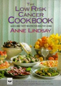 The Low-risk Cancer Cookbook: Quick and Tasty Recipes for Healthy Living
