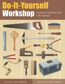 Do-It-Yourself Workshop: A Guide to Essential Tools and Materials