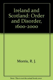 Ireland and Scotland: Order and Disorder, 1600-2000