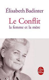 Le Conflit: La Femme Et la Mere (Le Livre de Poche) (French Edition)