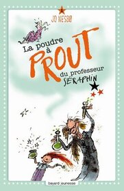 La Poudre A Prout Du Professeur Seraphin (Doctor Proctor's Fart Powder) (Doctor Proctor's Fart Powder, Bk 1) (French Edition)