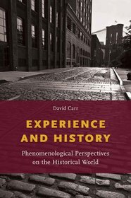 Experience and History: Phenomenological Perspectives on the Historical World