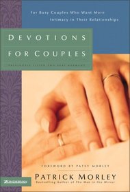 Devotions for Couples : For Busy Couples Who Want More Intimacy in Their Relationships