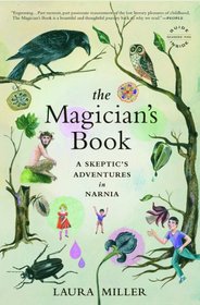 The Magician's Book: A Skeptic's Adventures in Narnia