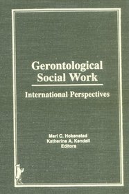 Gerontological Social Work: International Perspectives