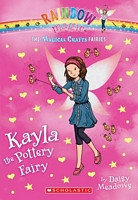 Kayla the Pottery Fairy (Rainbow Magic: Magical Crafts Fairies, Bk 1)