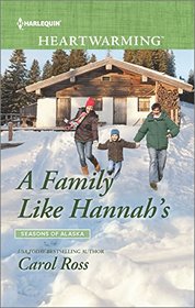 A Family Like Hannah's (Seasons of Alaska, Bk 4) (Harlequin Heartwarming, No 127) (Larger Print)