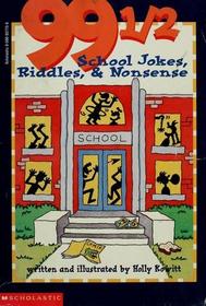 99 1/2 School Jokes, Riddles, & Nonsense
