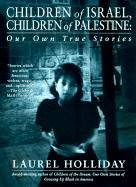 Children of Israel, Children of Palestine: Our Own True Stories