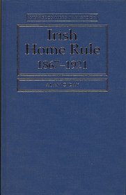 Irish Home Rule 1867-1921 (New Frontiers in History)