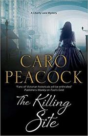 Killing Site, The: A Victorian London mystery (A Liberty Lane Mystery)