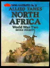 Allied Tanks North Africa, World War Two (Tanks Illustrated, No 21)
