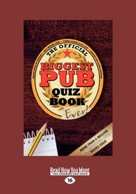 The Biggest Pub Quiz Book Ever! 1 (Large Print 16pt)
