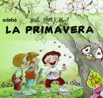 La primavera/The Spring (Que Sabes De?) (Spanish Edition)