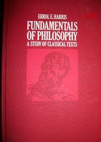Fundamentals of philosophy; a study of classical texts