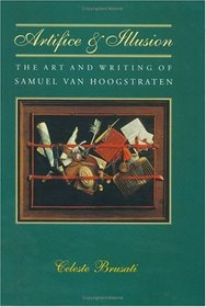 Artifice and Illusion : The Art and Writing of Samuel van Hoogstraten