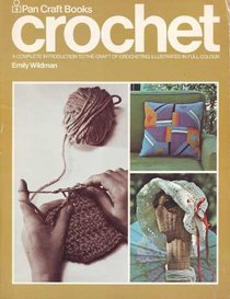 Crochet: A Complete Introduction to the Craft of Crocheting (Pan Craft Books)