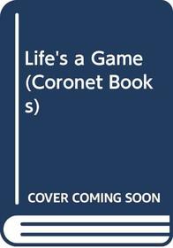 Life's a Game (Coronet Books)