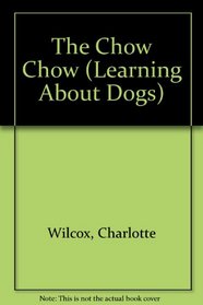 The Chow Chow (Learning About Dogs)