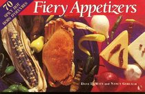 Fiery Appetizers: Seventy Spicy Hot Hors D'Oeuvres