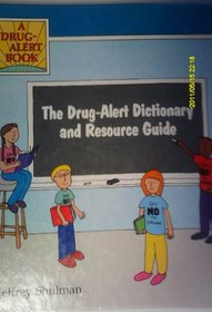 The Drug-Alert Dictionary and Resource Guide: A Drug-Alert Book (Drug Alert Series)