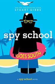 Spy School Goes South (Spy School, Bk 6)