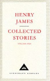 Henry James Collected Stories: v.1 (Everyman's Library classics) (Vol 1)