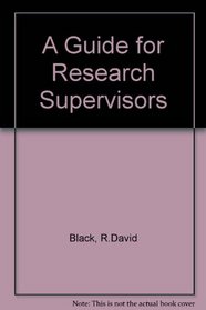 A Guide for Research Supervisors