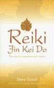 Reiki Jin Kei Do: The  Way of Compassion and Wisdom