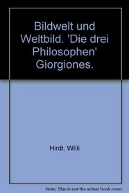 Bildwelt und Weltbild. 'Die drei Philosophen' Giorgiones.