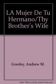 LA Mujer De Tu Hermano/Thy Brother's Wife (Spanish Edition)